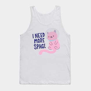 I Need More Space! Tank Top